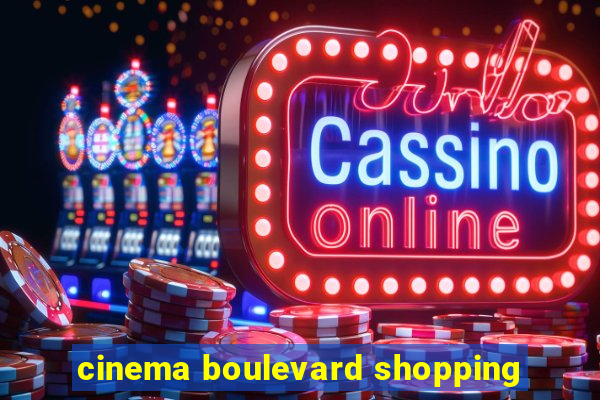 cinema boulevard shopping